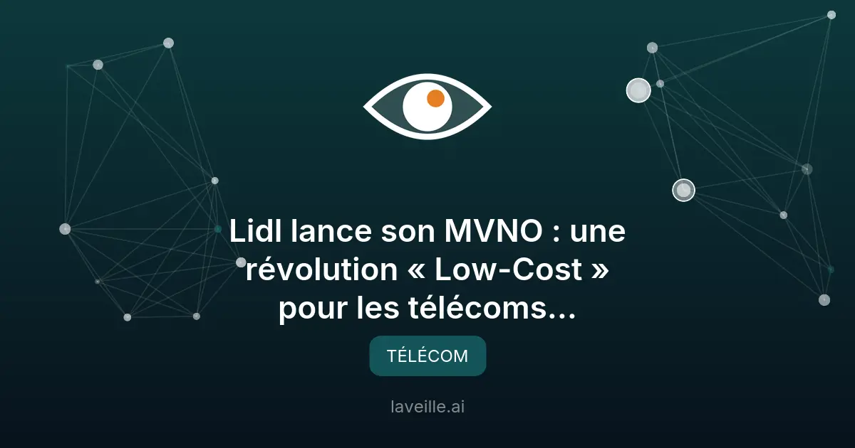 Lidl révolutionne les télécoms avec son MVNO low-cost