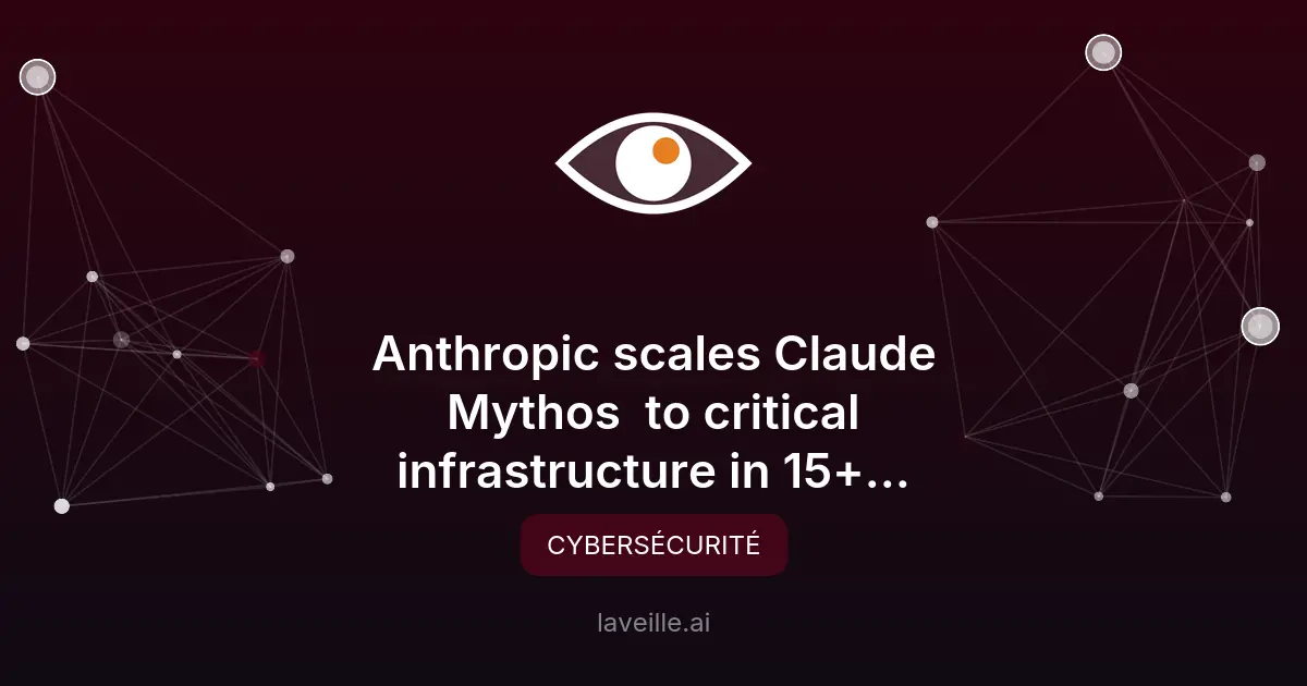 Anthropic étend Project Glasswing avec Claude Mythos