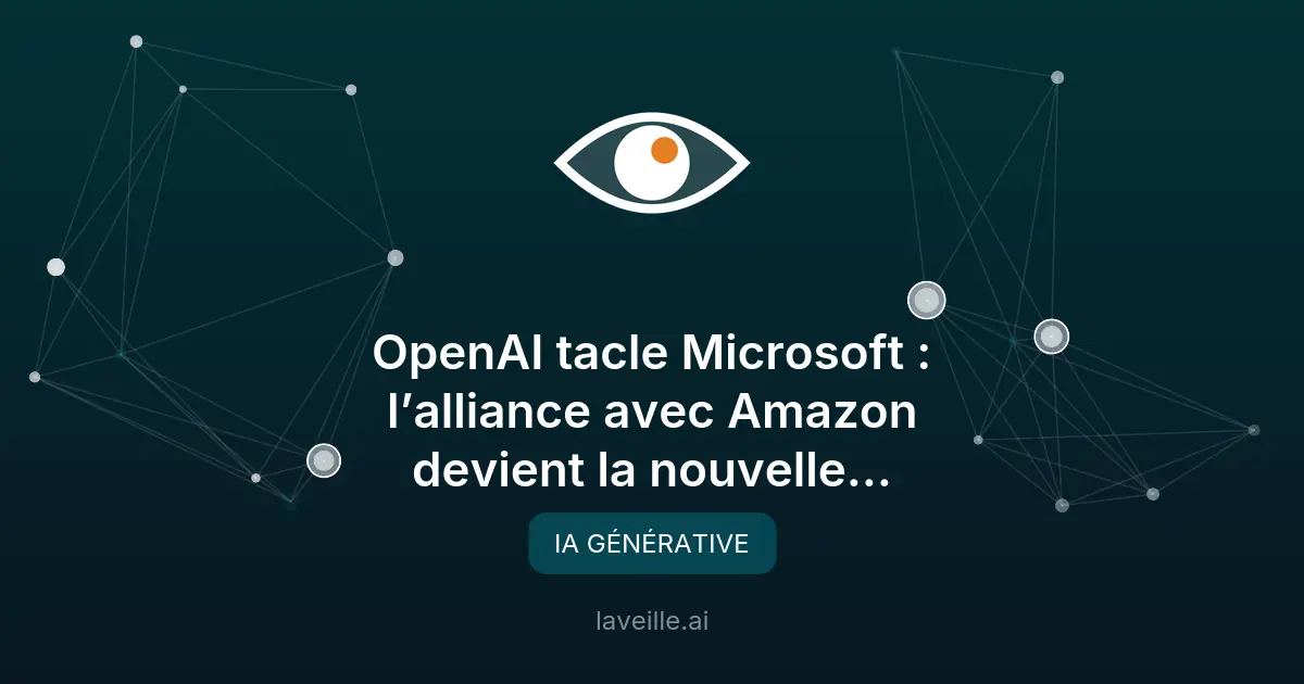 OpenAI choisit Amazon contre Microsoft : les enjeux