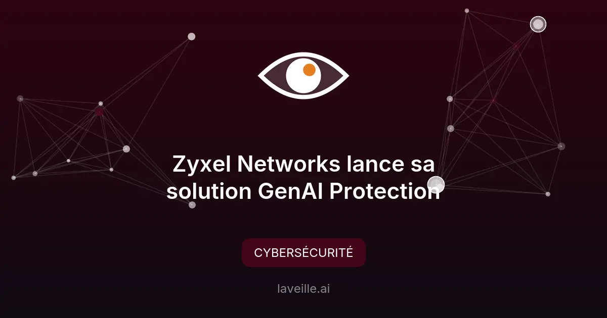 Zyxel lance une sécurité firewall pour l'IA générative
