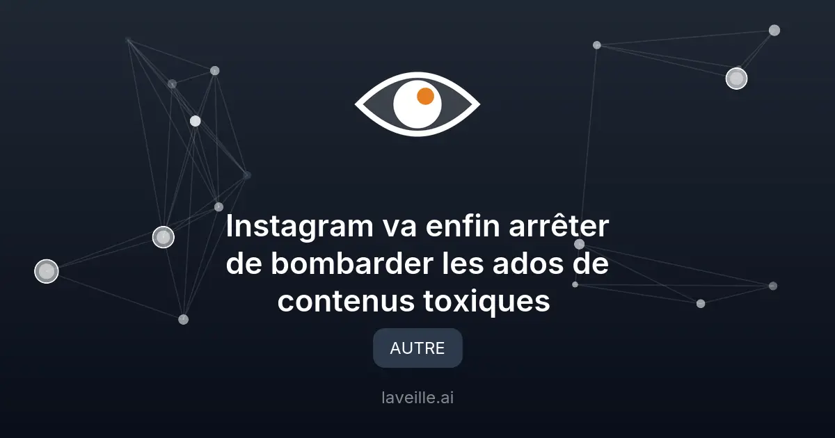 Meta limite les contenus toxiques pour les ados sur Instagram