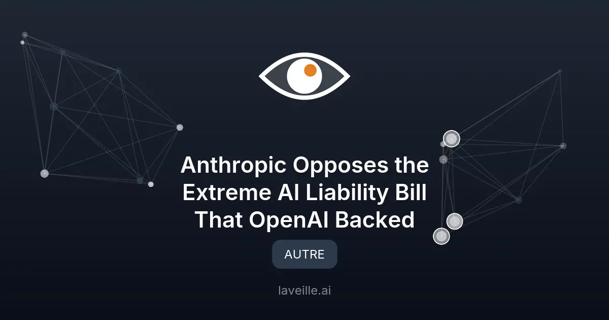 Anthropic s'oppose à la loi sur la responsabilité de l'IA