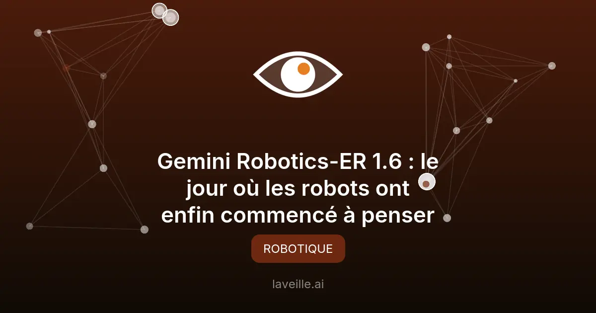 Gemini Robotics-ER 1.6 : Révolution dans la robotique