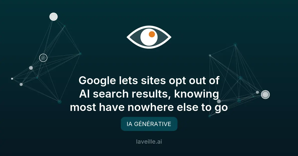 Google permet aux sites de refuser les résultats IA