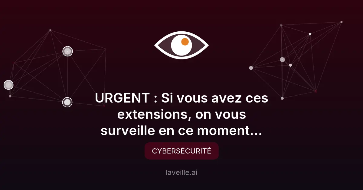 108 extensions Chrome malveillantes volent vos données