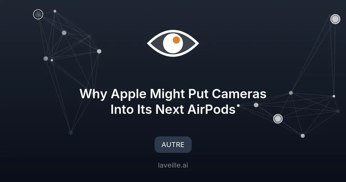 Apple teste des AirPods avec caméras pour Siri