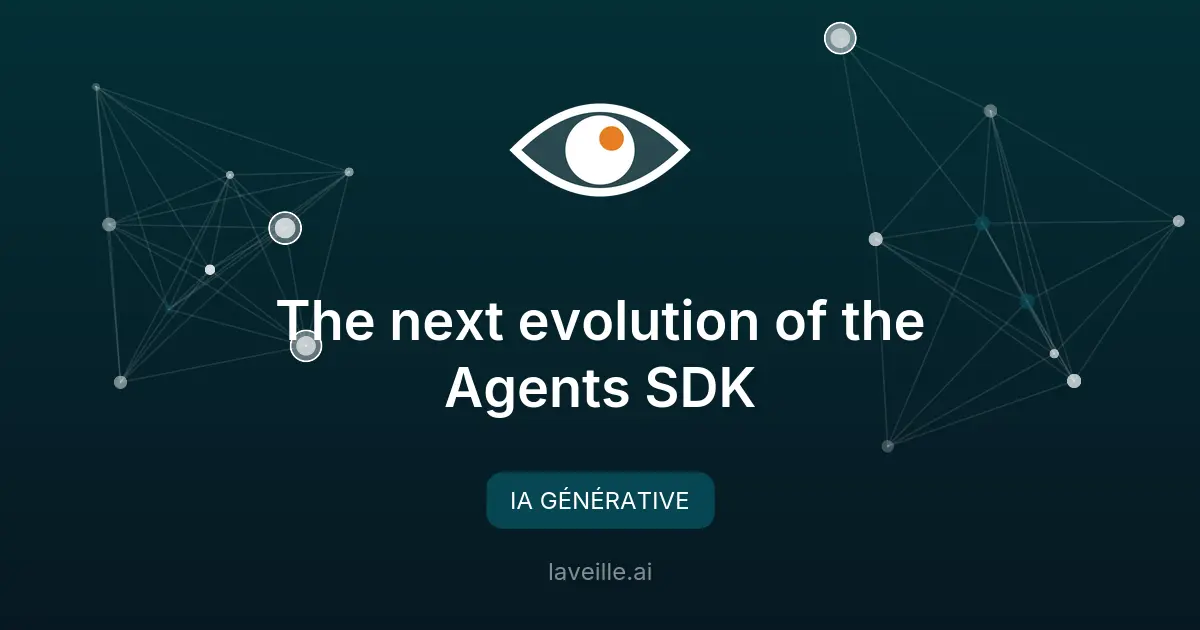 OpenAI améliore l'Agents SDK pour des agents sécurisés
