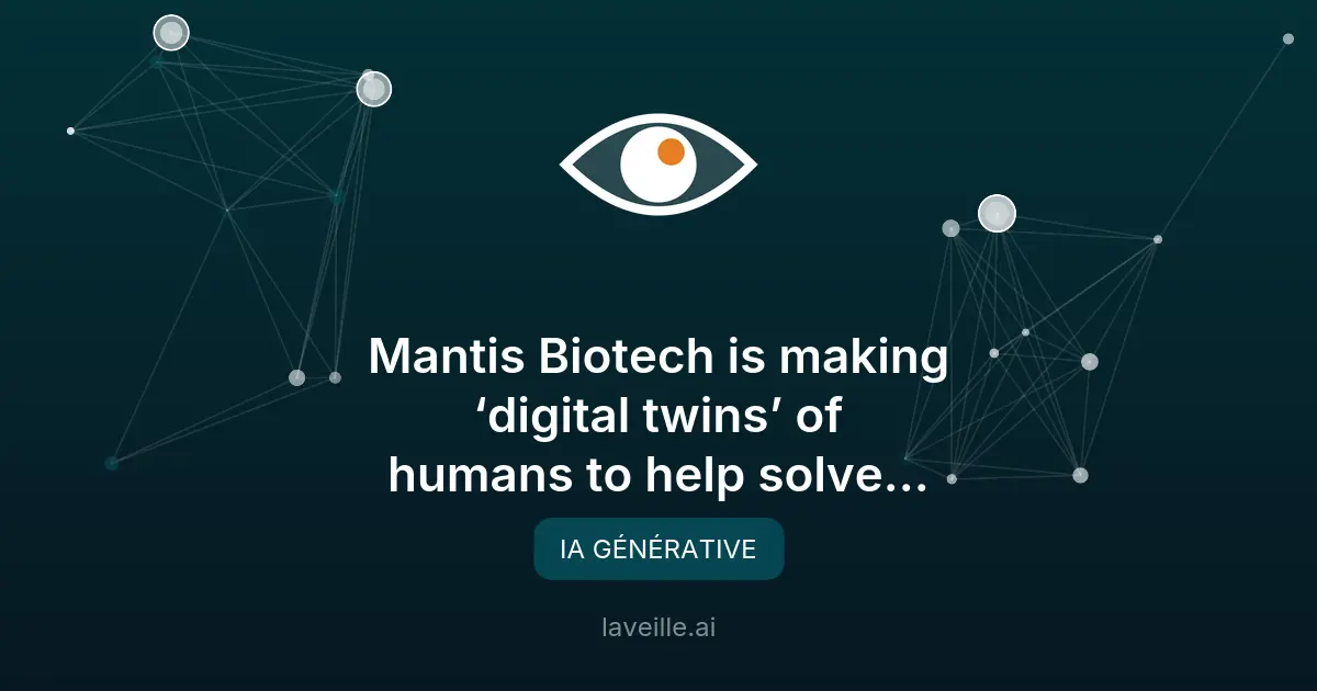 Mantis Biotech crée des jumeaux numériques pour la médecine