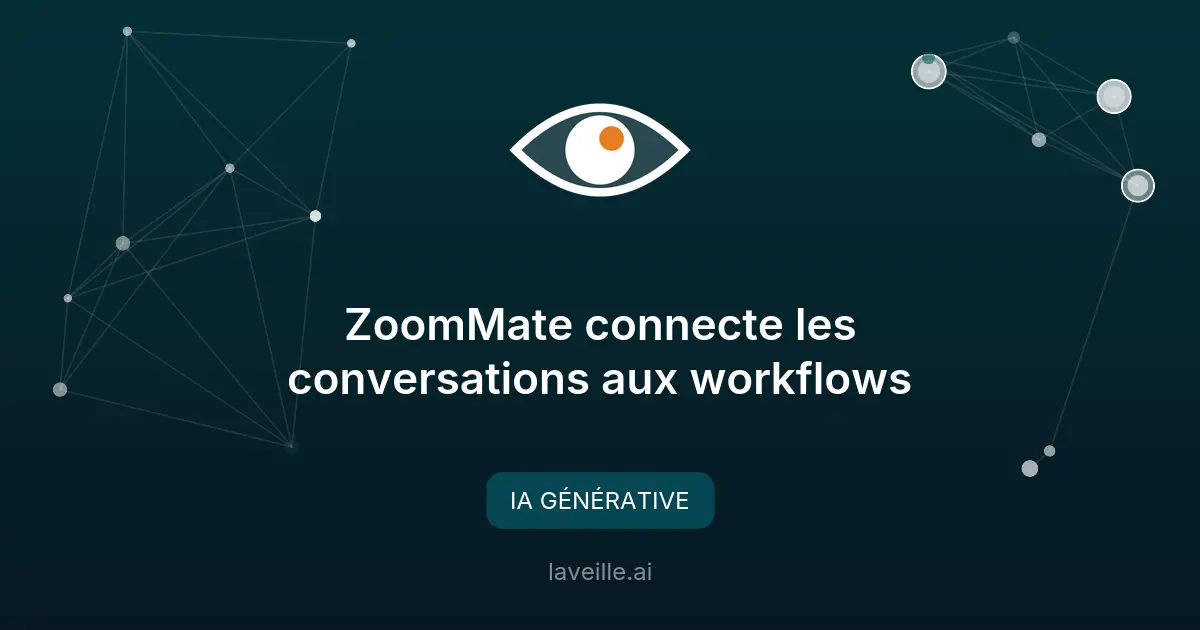 ZoomMate : l'IA qui transforme les conversations en workflows