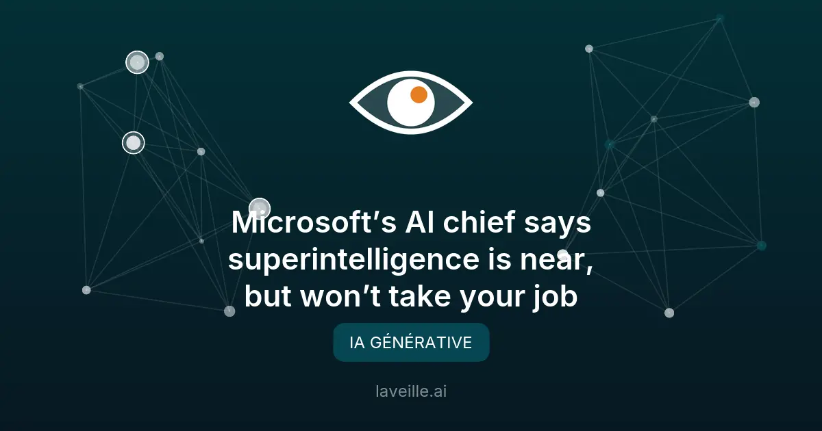 Superintelligence proche mais pas votre emploi, dit le patron de l'IA chez Microsoft