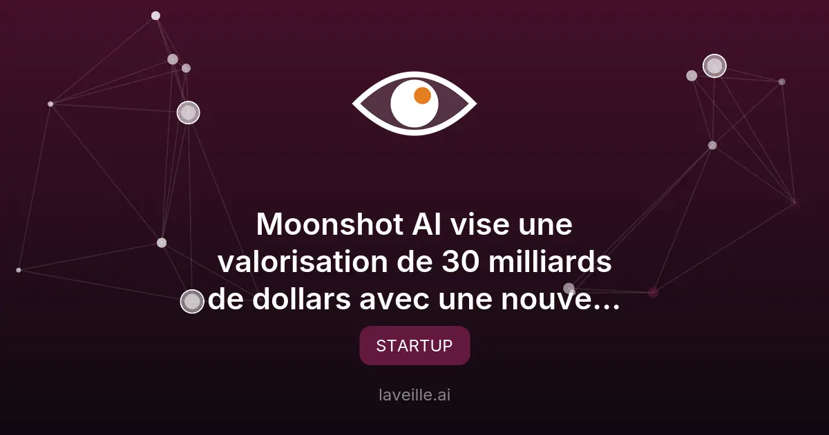Moonshot AI vise 30 milliards de dollars avec une nouvelle levée