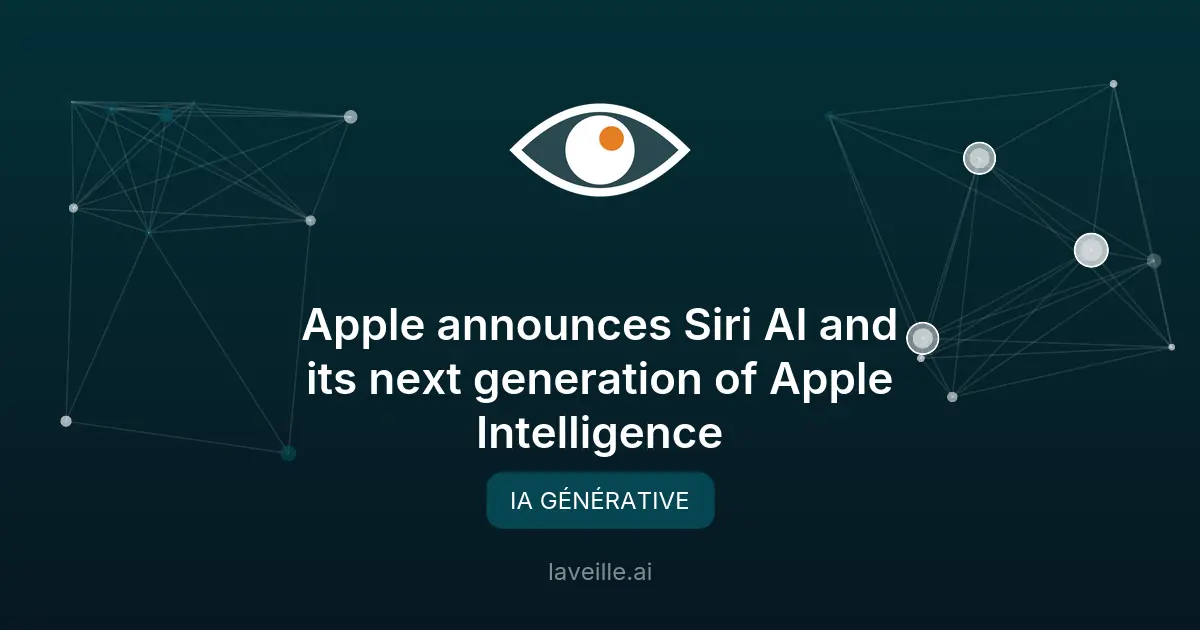 Apple annonce Siri IA : plus intelligente et sécurisée