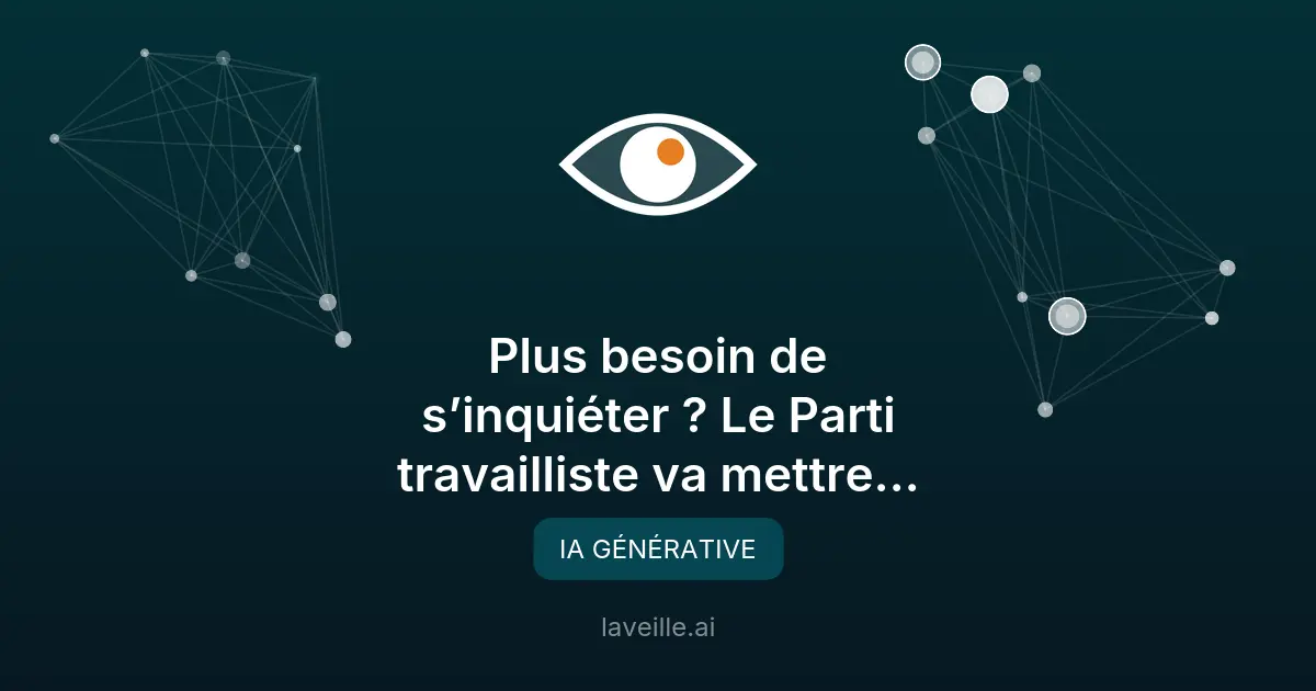 IA et emploi : les mesures du Parti travailliste