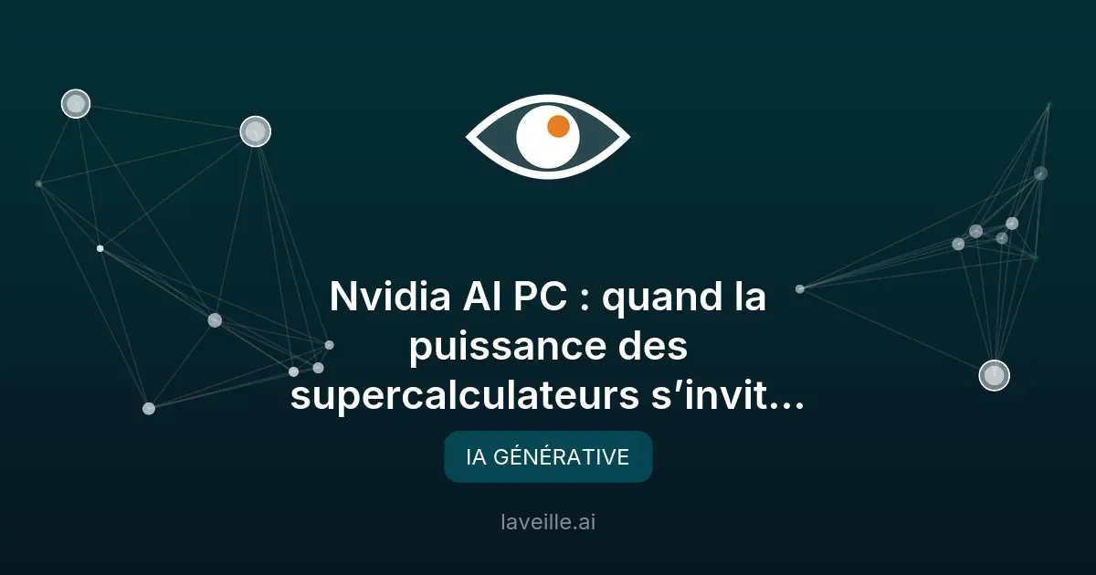 Nvidia AI PC : la puissance d'un supercalculateur local