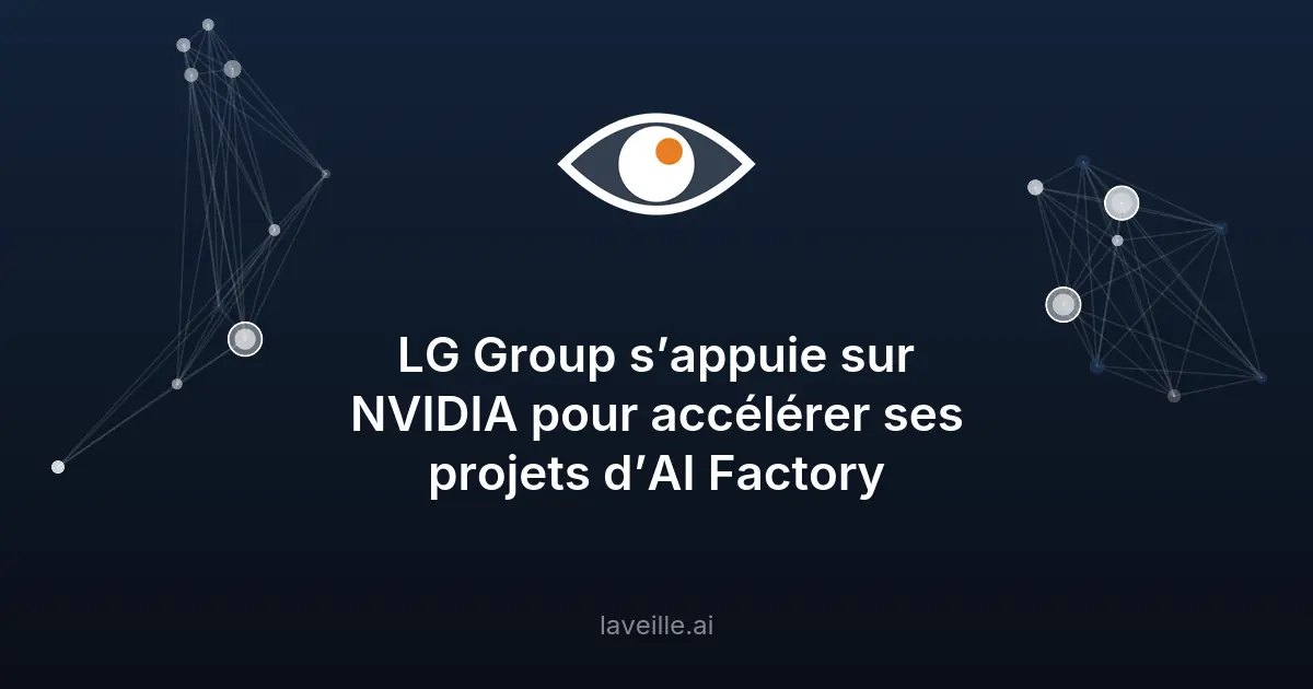 LG et NVIDIA créent une AI Factory pour l'industrie