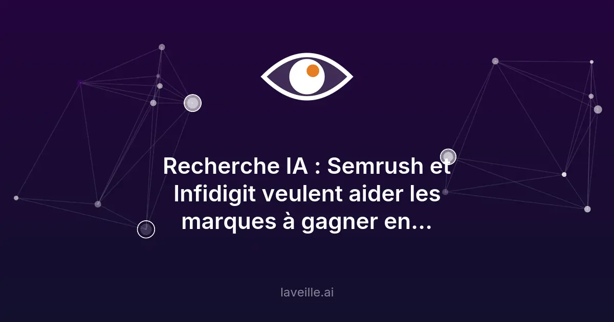 Semrush et Infidigit optimisent la visibilité IA des marques