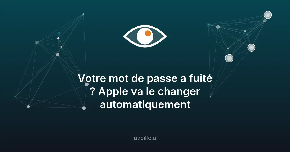 Apple automatise le changement des mots de passe compromis