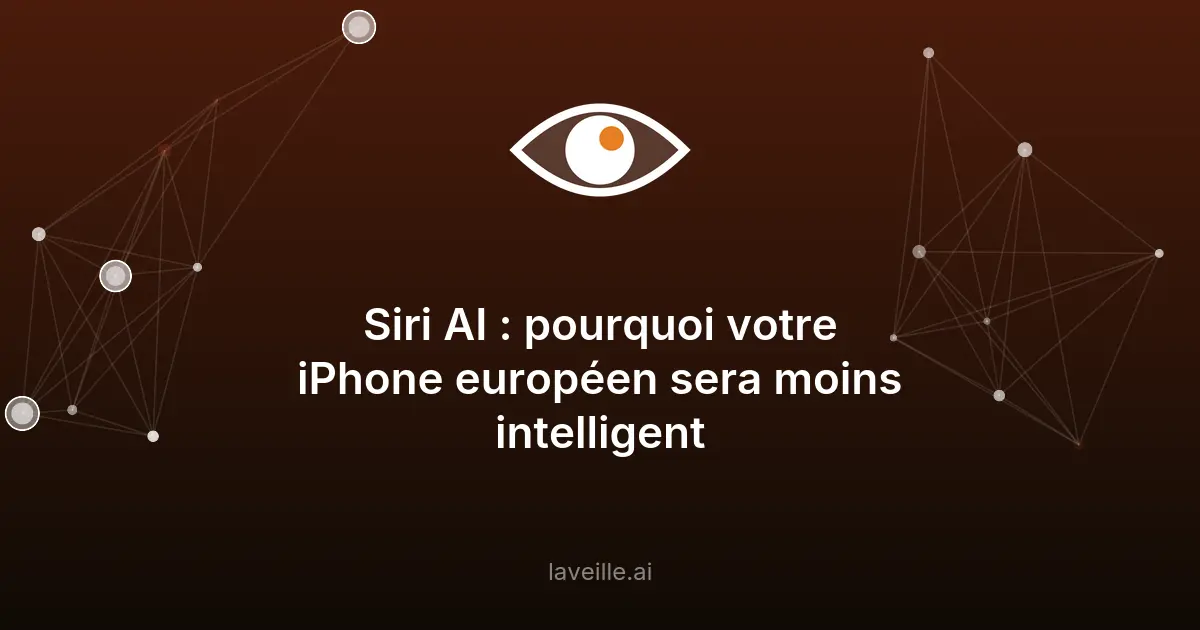 Siri AI bloqué en Europe : Apple critique le DMA