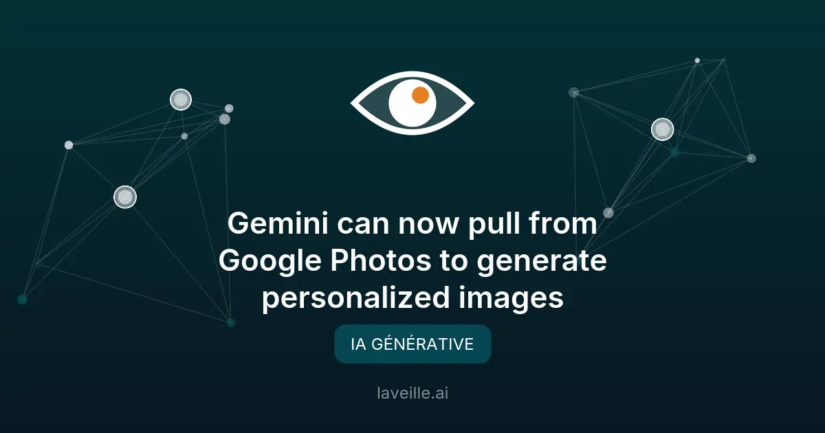 Gemini crée des images personnalisées avec Google Photos