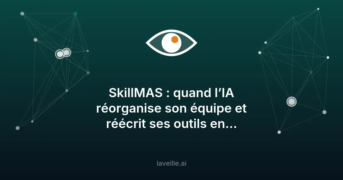 SkillMAS : l'IA qui s'adapte en temps réel