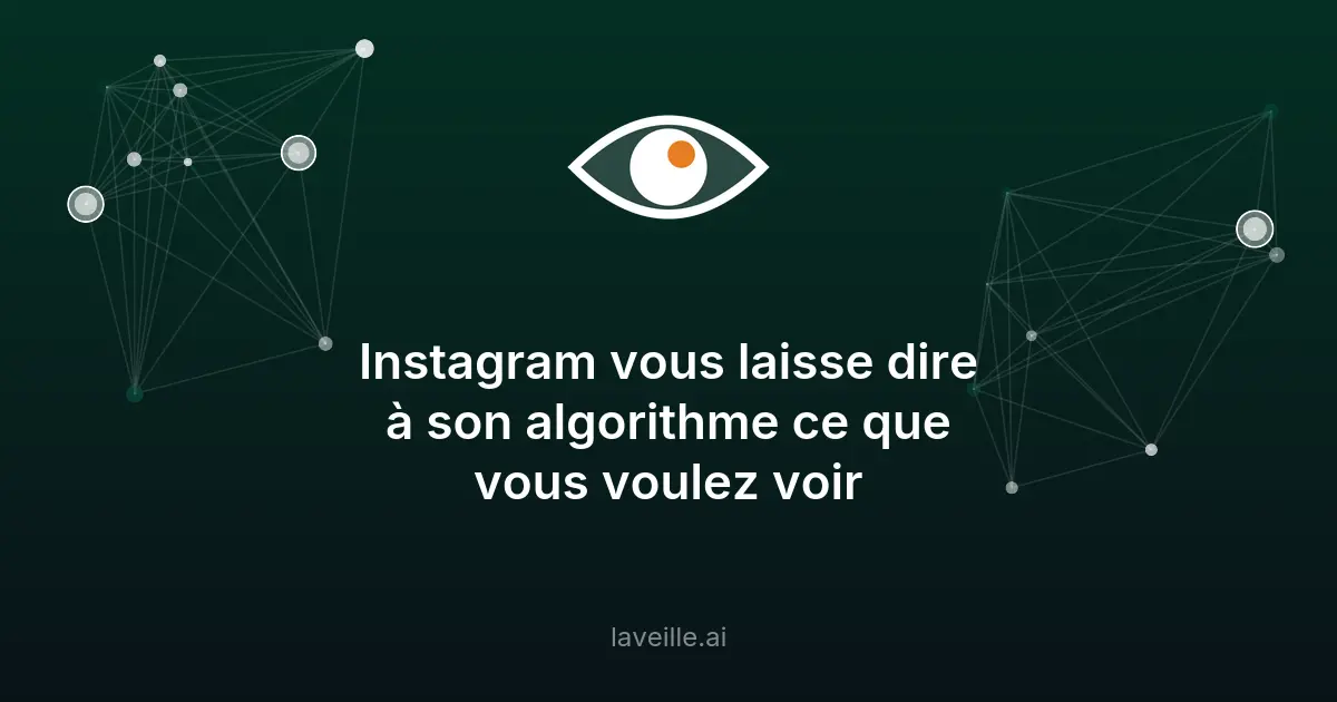 Instagram : contrôlez votre algorithme