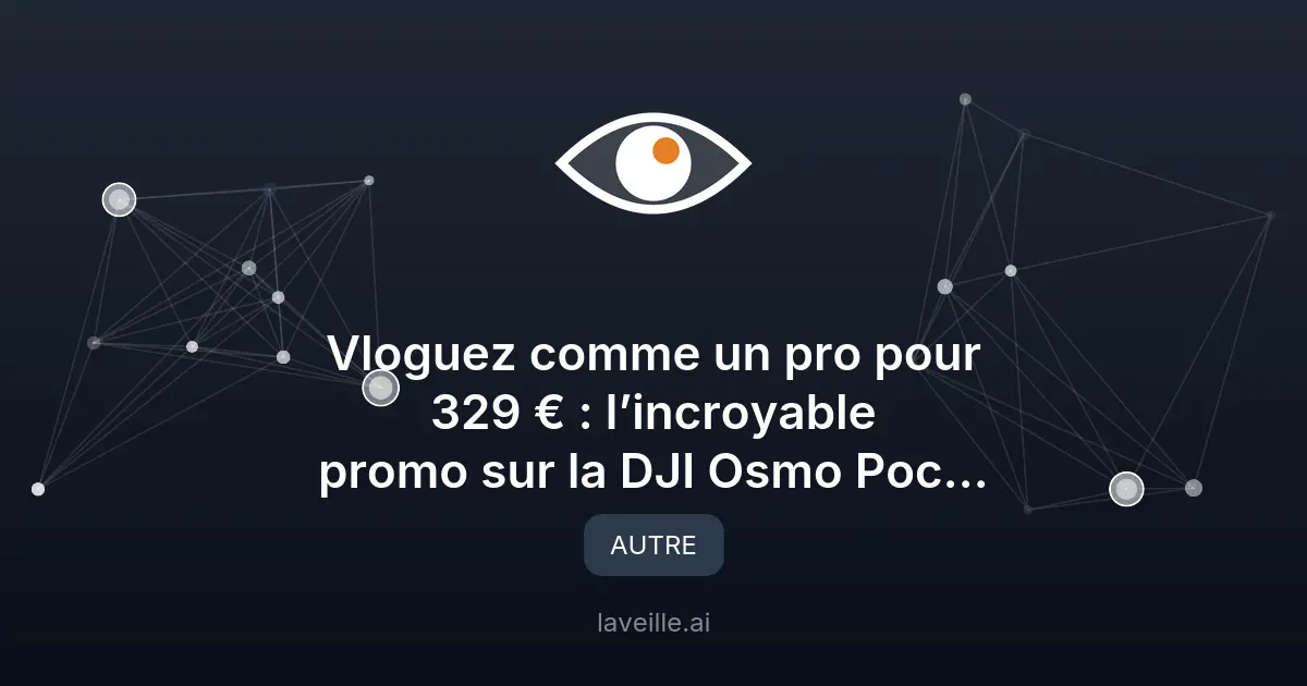 DJI Osmo Pocket 3 à 329 € : promo exceptionnelle
