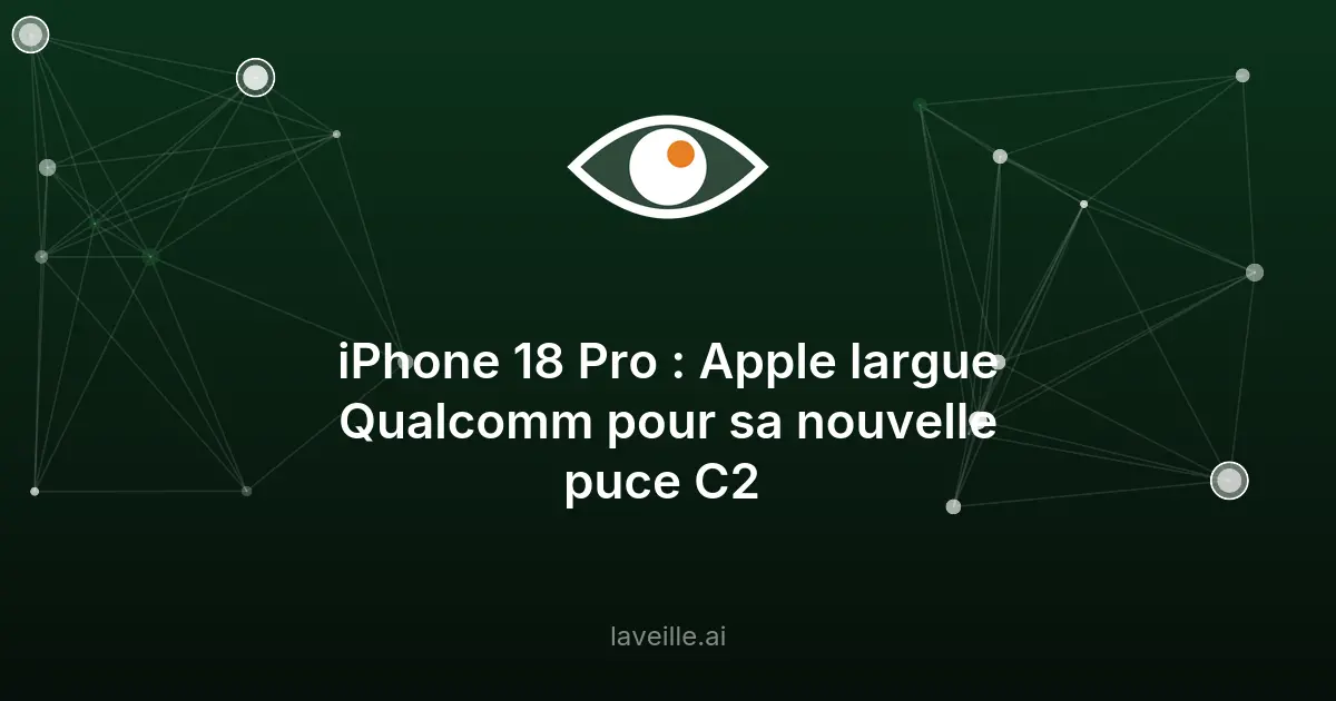 iPhone 18 Pro : Apple remplace Qualcomm par sa puce C2
