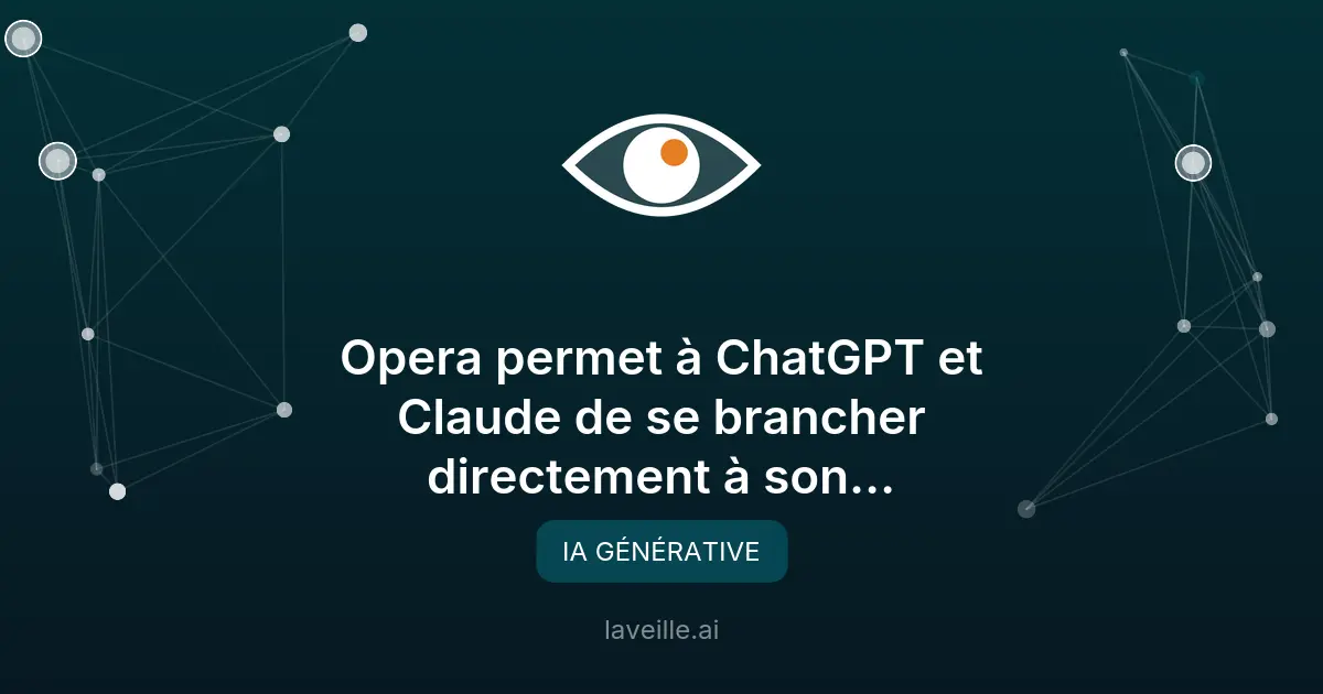 Opera intègre ChatGPT et Claude directement dans son navigateur