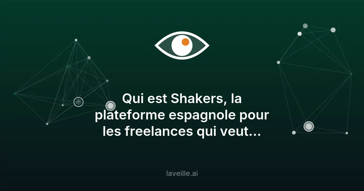 Shakers : la plateforme espagnole de freelances pilotée par l'IA débarque en France face à Malt et LeHibou
