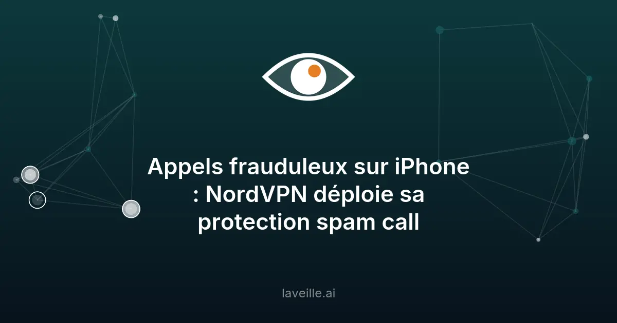 NordVPN protège les iPhone contre les appels frauduleux
