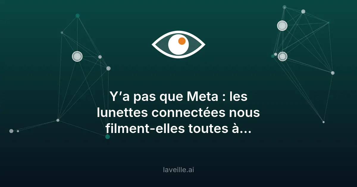 Lunettes connectées : risques pour la vie privée