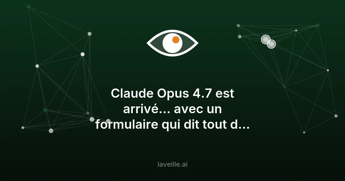 Claude Opus 4.7 : Anthropic révèle sa stratégie cybersécurité