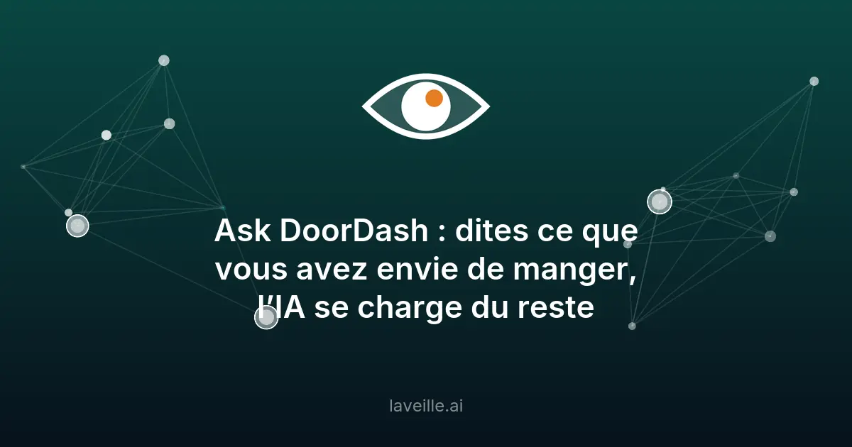 Ask DoorDash : l'IA qui simplifie vos commandes de repas