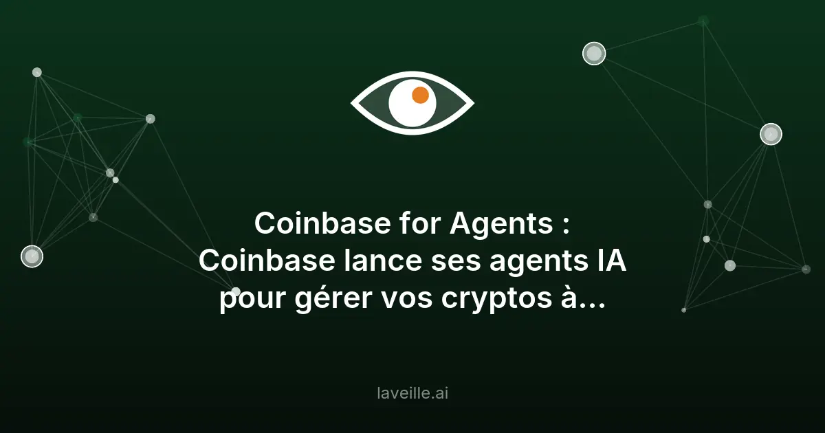 Coinbase for Agents : l'IA au service de vos cryptos