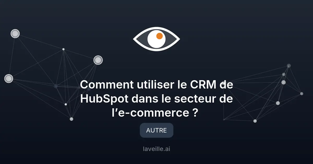 HubSpot CRM : boostez votre e-commerce