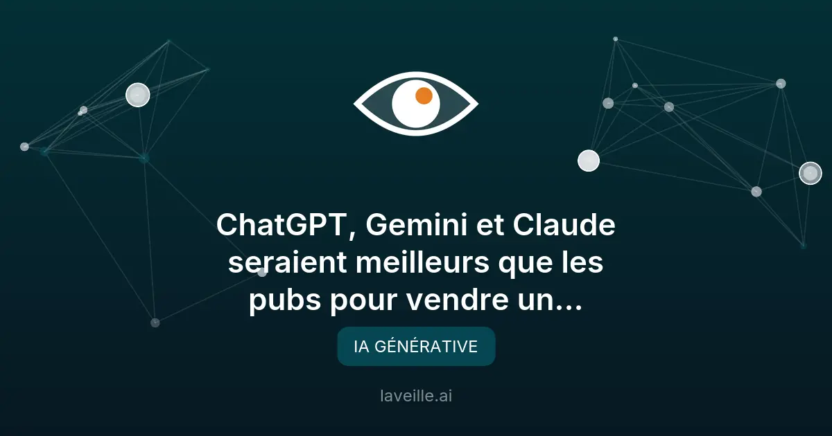 IA génératives : meilleures que les pubs pour vendre
