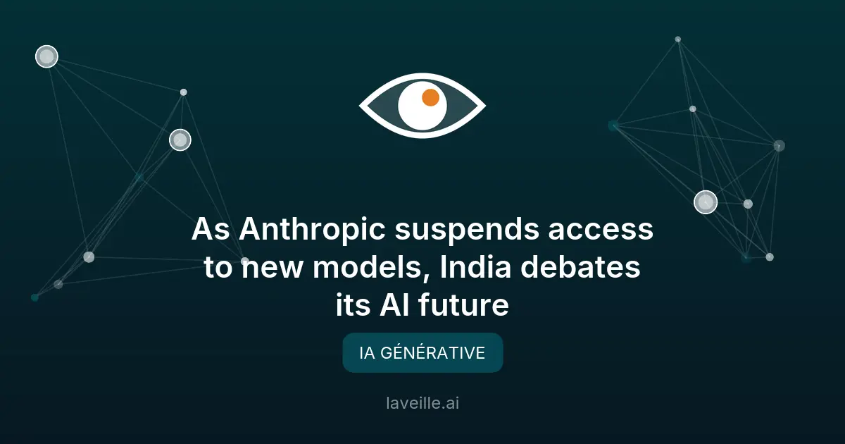 Anthropic suspend l'accès à ses modèles IA en Inde