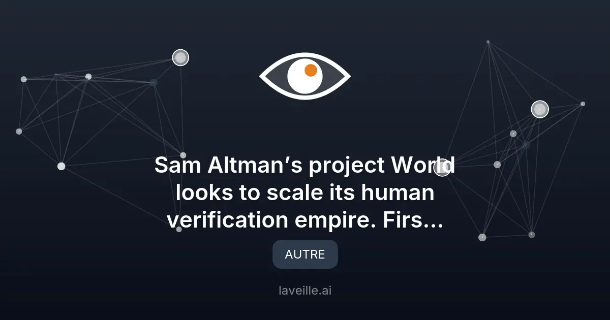 World de Sam Altman : Vérification d'identité sur Tinder