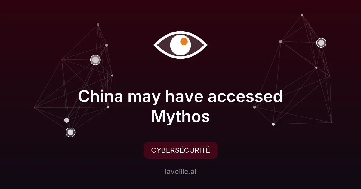 Risque de fuite de l'IA Mythos vers la Chine