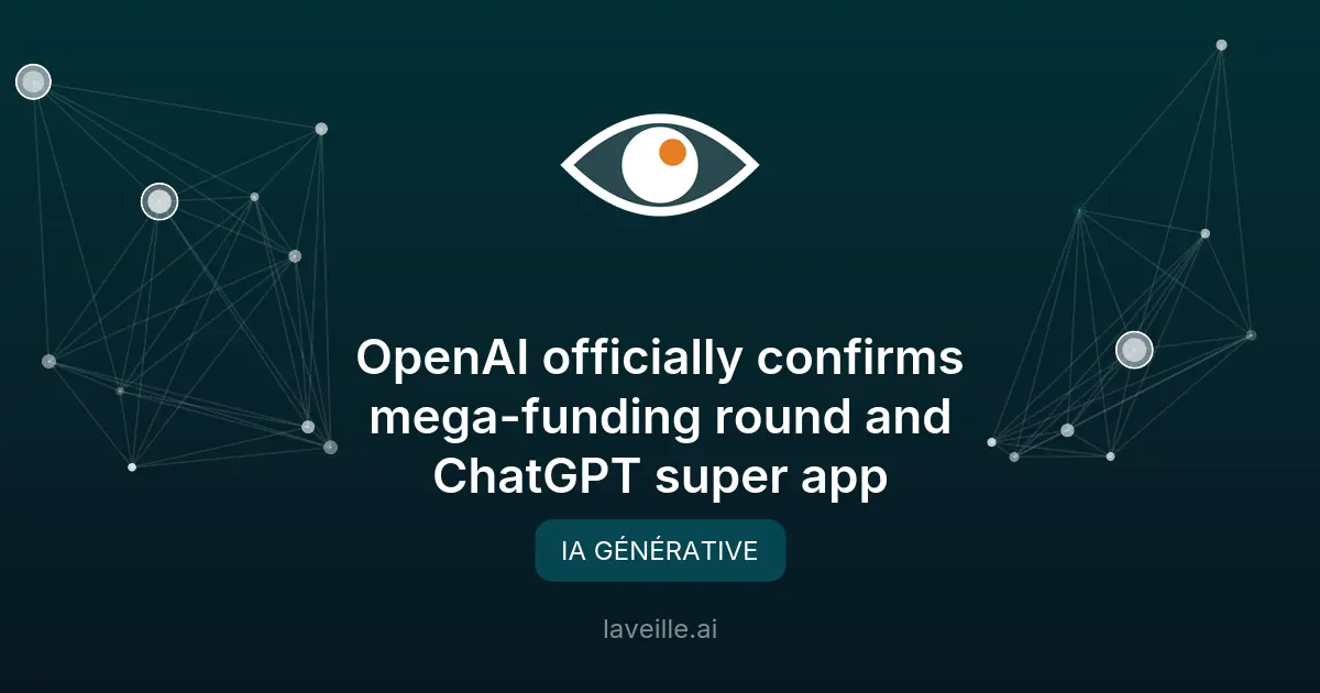 OpenAI lance ChatGPT Super App avec un financement record