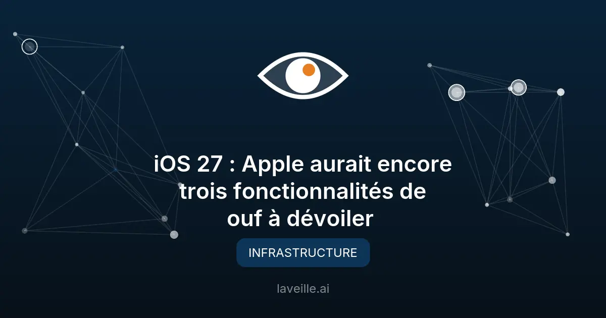 iOS 27 : 3 nouveautés cachées par Apple