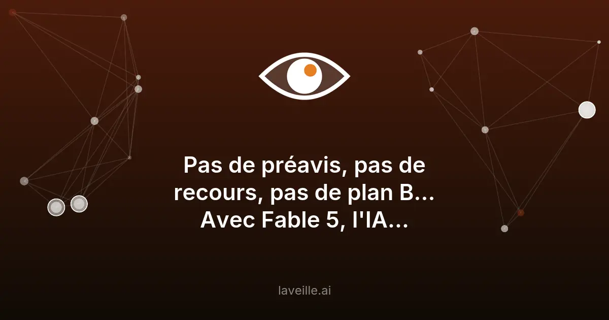 Fable 5 : l'angle mort de l'IA d'entreprise révélé