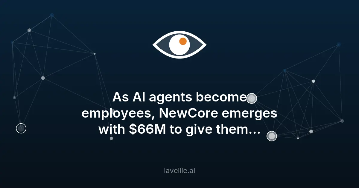 NewCore lève 66M$ pour gérer les identités des agents IA