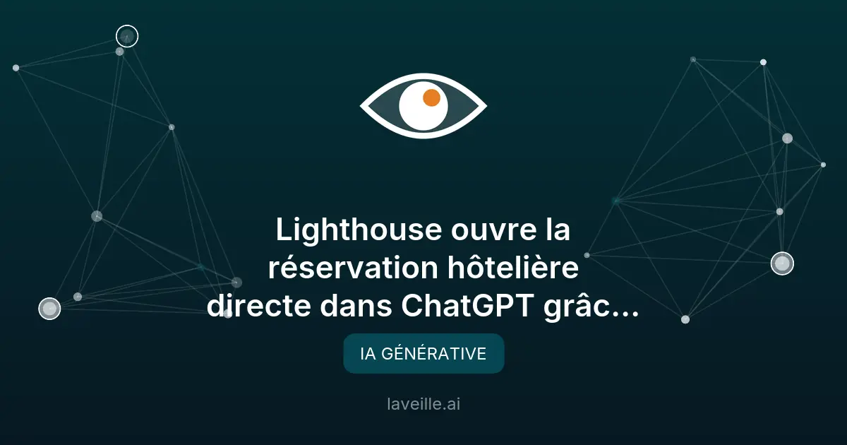Lighthouse intègre les réservations hôtelières dans ChatGPT