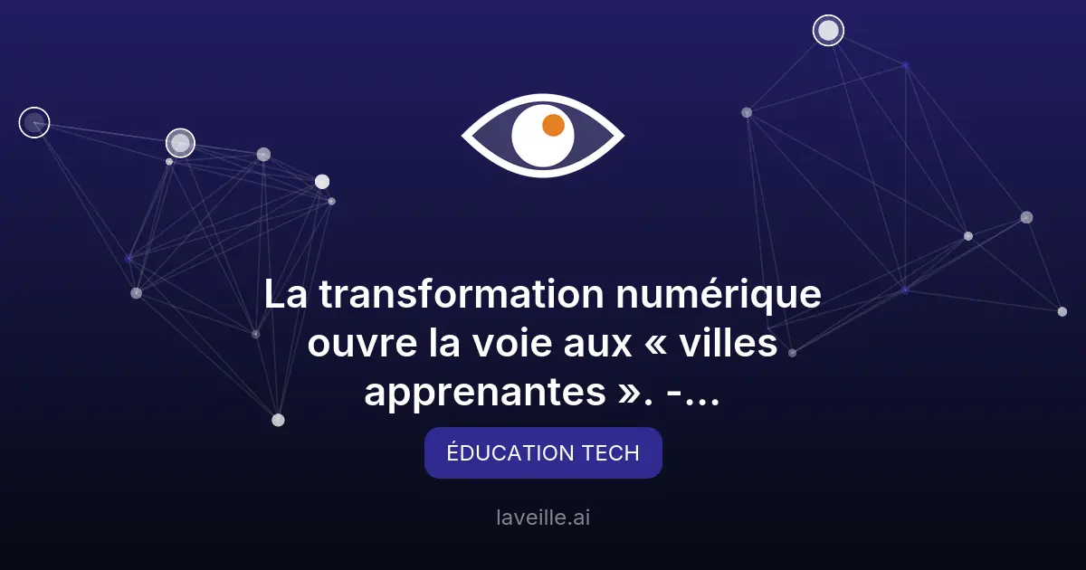 Transformation numérique : vers des villes apprenantes