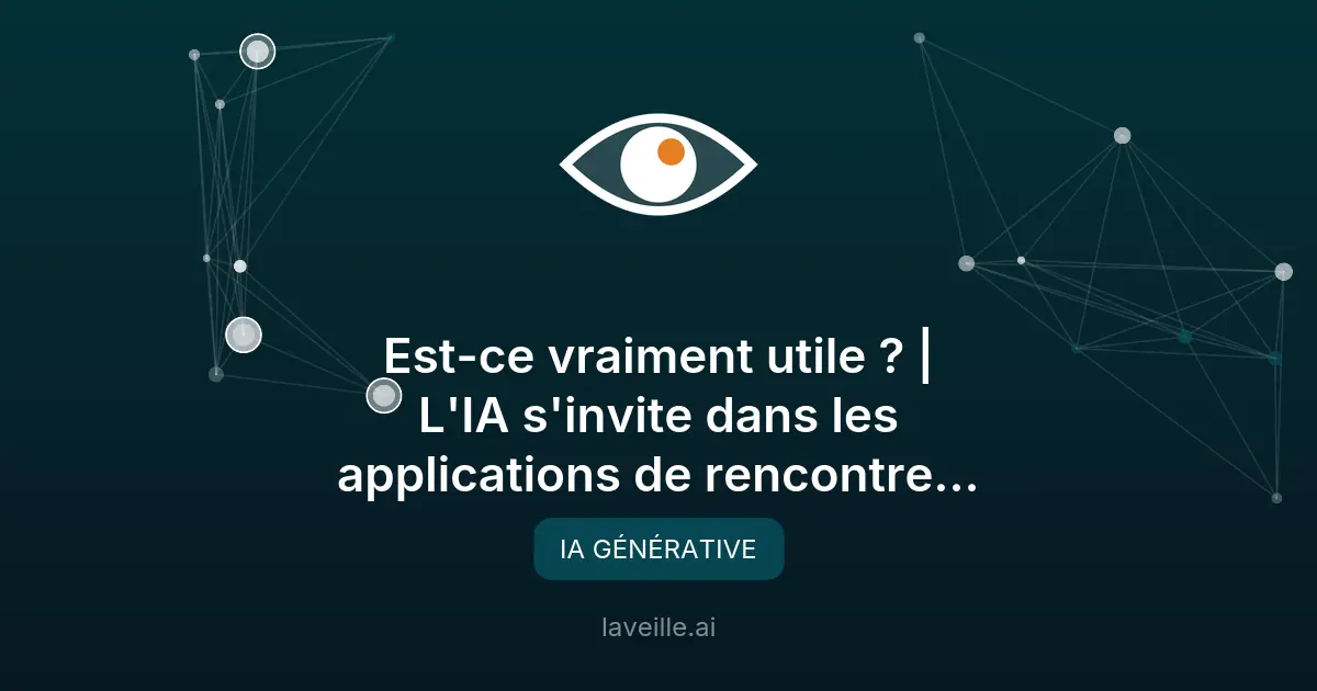 L'IA dans les applis de rencontre : opportunités et risques