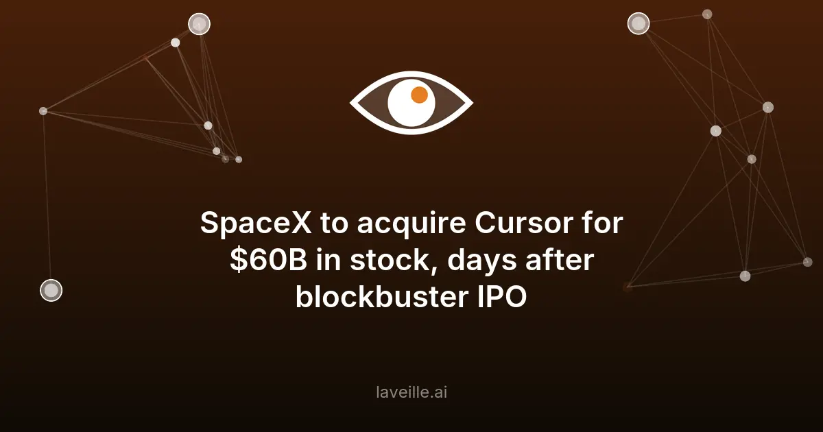 SpaceX acquiert Cursor pour 60 milliards de dollars