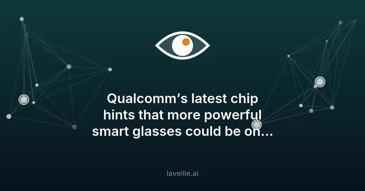Qualcomm lance une puce révolutionnaire pour lunettes intelligentes
