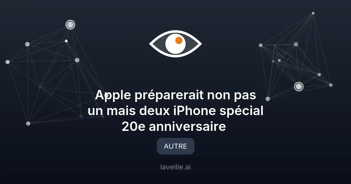 Apple : 2 iPhone anniversaire et AirPods IA en 2027