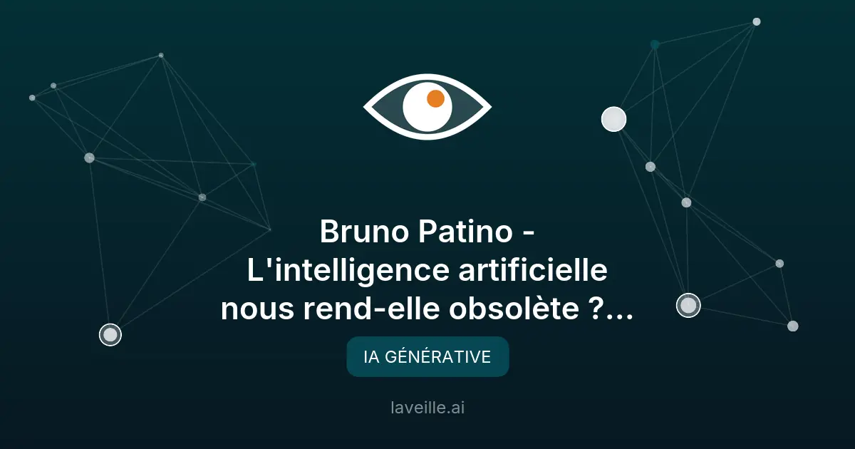 Bruno Patino : L'IA et l'obsolescence humaine